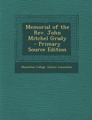 Front cover_Memorial of the Rev. John Mitchel Grady  - Primary Source Edition