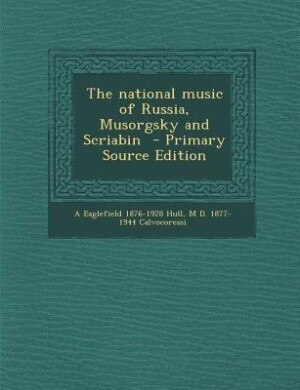 Front cover_The national music of Russia, Musorgsky and Scriabin  - Primary Source Edition