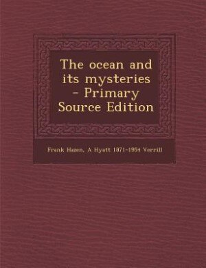 Front cover_The ocean and its mysteries  - Primary Source Edition