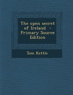 Front cover_The open secret of Ireland  - Primary Source Edition