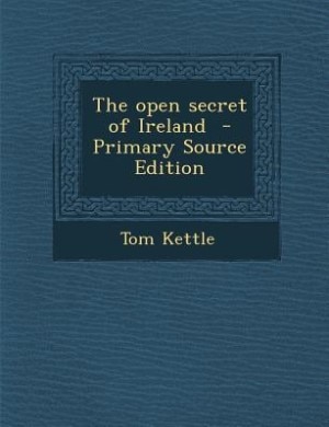 Front cover_The open secret of Ireland  - Primary Source Edition