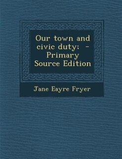 Couverture_Our town and civic duty;  - Primary Source Edition