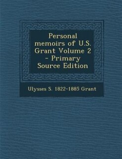 Couverture_Personal memoirs of U.S. Grant Volume 2 - Primary Source Edition