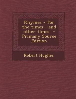 Rhymes - for the times - and other times  - Primary Source Edition