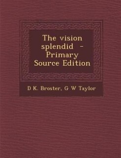 Couverture_The vision splendid  - Primary Source Edition