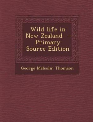 Front cover_Wild life in New Zealand  - Primary Source Edition