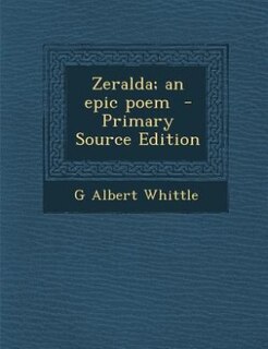 Zeralda; an epic poem  - Primary Source Edition