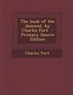 The book of the damned, by Charles Fort