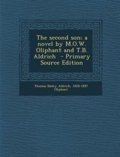 Couverture_The second son; a novel by M.O.W. Oliphant and T.B. Aldrich  - Primary Source Edition