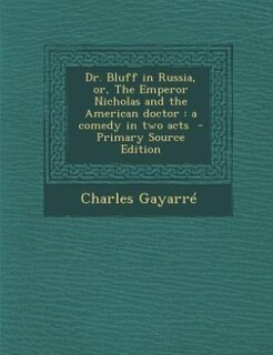 Front cover_Dr. Bluff in Russia, or, The Emperor Nicholas and the American doctor