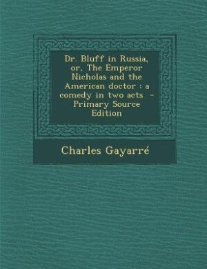 Front cover_Dr. Bluff in Russia, or, The Emperor Nicholas and the American doctor