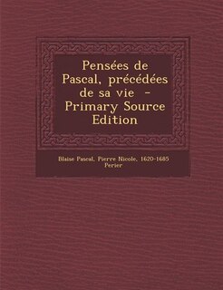Couverture_Pensées de Pascal, précédées de sa vie  - Primary Source Edition