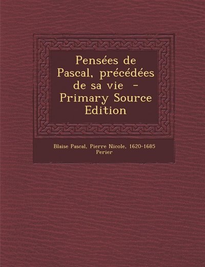 Couverture_Pensées de Pascal, précédées de sa vie  - Primary Source Edition