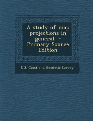 Couverture_A study of map projections in general  - Primary Source Edition
