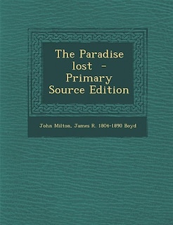 Front cover_The Paradise lost  - Primary Source Edition