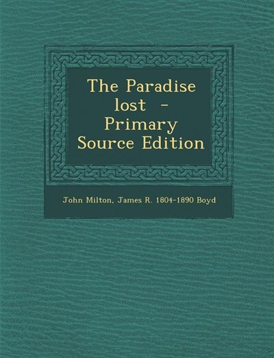 Front cover_The Paradise lost  - Primary Source Edition