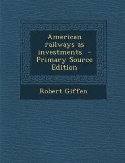 Front cover_American railways as investments  - Primary Source Edition