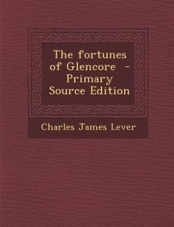The fortunes of Glencore  - Primary Source Edition