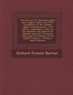 Couverture_The book of the thousand nights and a night; a plain and literal translation of the Arabian nights' entertainments, with introd., explanatory notes on the manners and customs of Moslem men and a terminal essay upon the history of the nights Volume 7