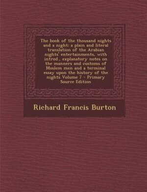 Couverture_The book of the thousand nights and a night; a plain and literal translation of the Arabian nights' entertainments, with introd., explanatory notes on the manners and customs of Moslem men and a terminal essay upon the history of the nights Volume 7