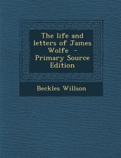 The life and letters of James Wolfe
