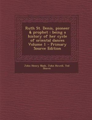 Front cover_Ruth St. Denis, pioneer & prophet
