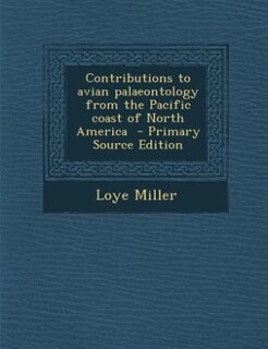 Couverture_Contributions to avian palaeontology from the Pacific coast of North America  - Primary Source Edition