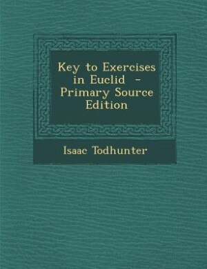 Couverture_Key to Exercises in Euclid  - Primary Source Edition