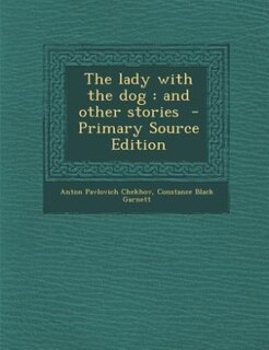 The lady with the dog: and other stories  - Primary Source Edition