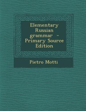 Front cover_Elementary Russian grammar  - Primary Source Edition