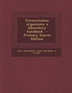 Fermentation organisms; a laboratory handbook  - Primary Source Edition