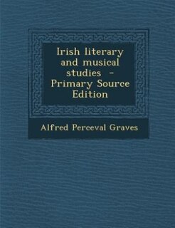 Front cover_Irish literary and musical studies  - Primary Source Edition
