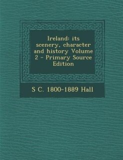 Ireland: its scenery, character and history Volume 2 - Primary Source Edition