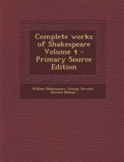 Couverture_Complete works of Shakespeare Volume 4 - Primary Source Edition