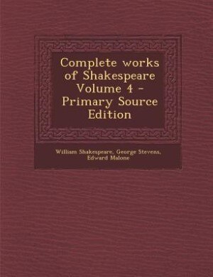 Couverture_Complete works of Shakespeare Volume 4 - Primary Source Edition