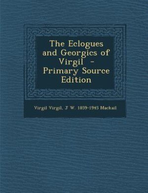 Front cover_The Eclogues and Georgics of Virgil  - Primary Source Edition