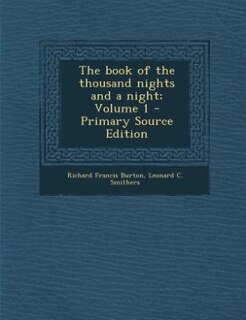 The book of the thousand nights and a night; Volume 1 - Primary Source Edition