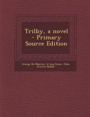 Trilby, a novel  - Primary Source Edition