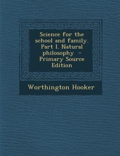 Couverture_Science for the school and family. Part I. Natural philosophy  - Primary Source Edition
