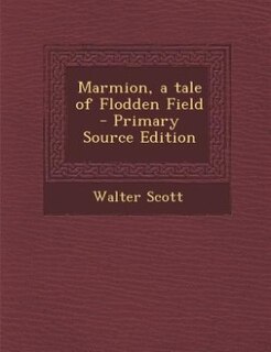 Couverture_Marmion, a tale of Flodden Field  - Primary Source Edition