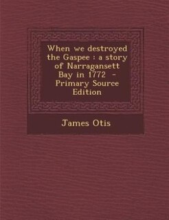 Front cover_When we destroyed the Gaspee