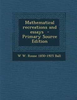 Front cover_Mathematical recreations and essays  - Primary Source Edition