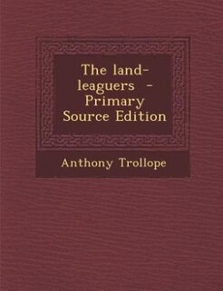 Couverture_The land-leaguers  - Primary Source Edition