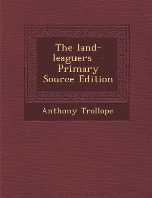 Couverture_The land-leaguers  - Primary Source Edition