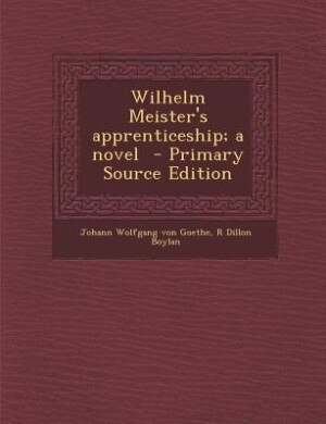 Front cover_Wilhelm Meister's apprenticeship; a novel  - Primary Source Edition