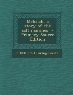 Mehalah, a story of the salt marshes  - Primary Source Edition