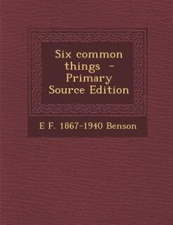 Couverture_Six common things  - Primary Source Edition