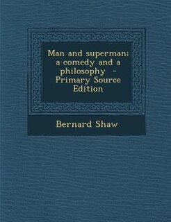 Couverture_Man and superman; a comedy and a philosophy  - Primary Source Edition