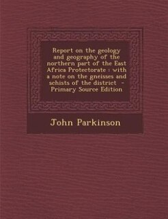 Front cover_Report on the geology and geography of the northern part of the East Africa Protectorate