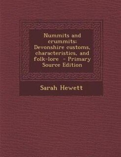 Front cover_Nummits and crummits; Devonshire customs, characteristics, and folk-lore